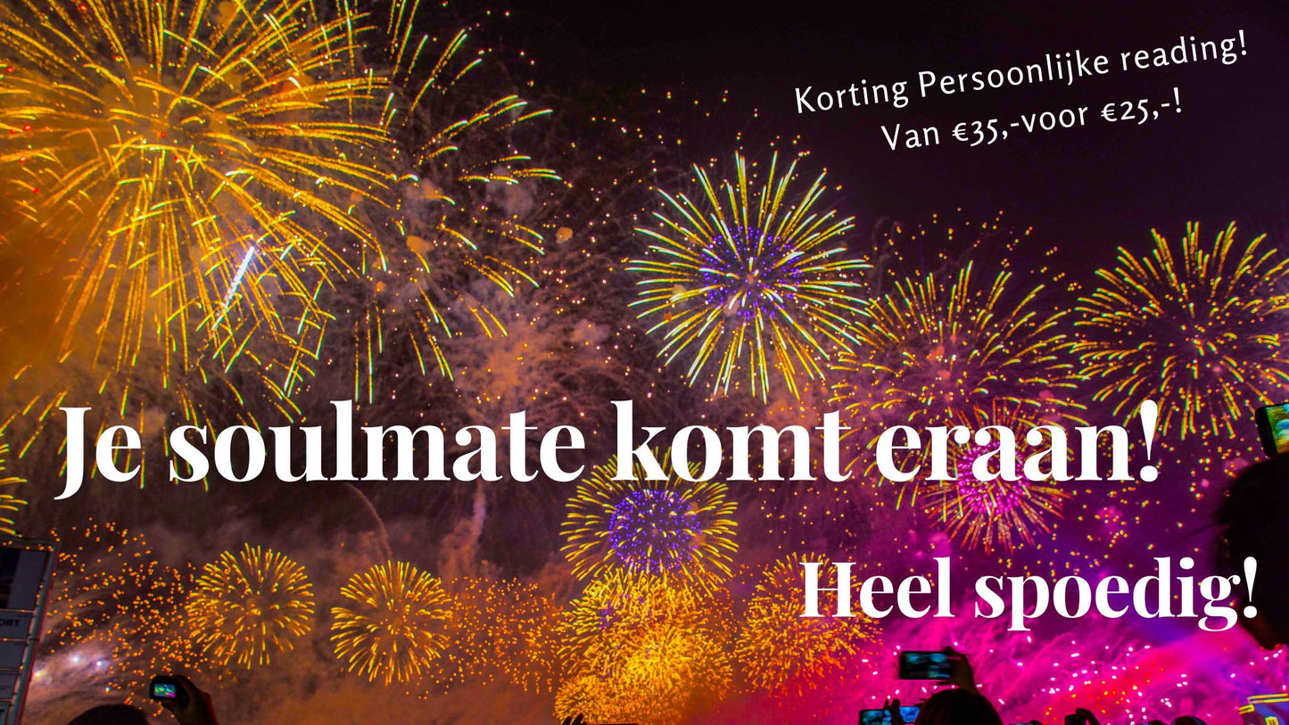 Verlenging - (1 januari 2023) Je soulmate komt eraan! Heel spoedig!