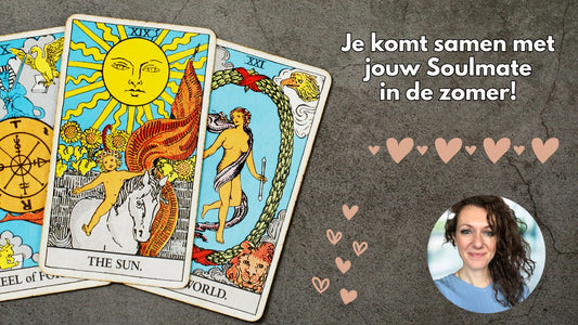 Verlenging - (3 maart 2024) Je komt samen met jouw Soulmate in de zomer!