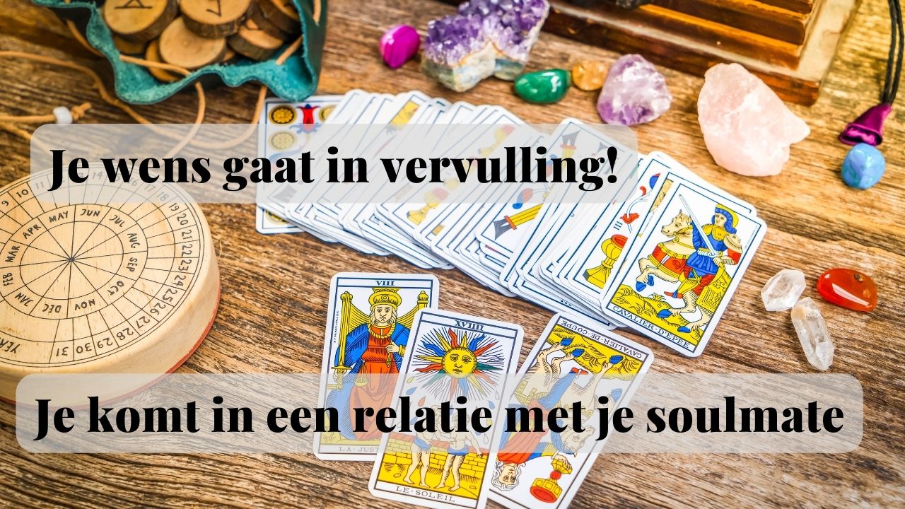 Verlenging - (9 september 2023) Je wens gaat in vervulling! Je komt in een relatie met je soulmate