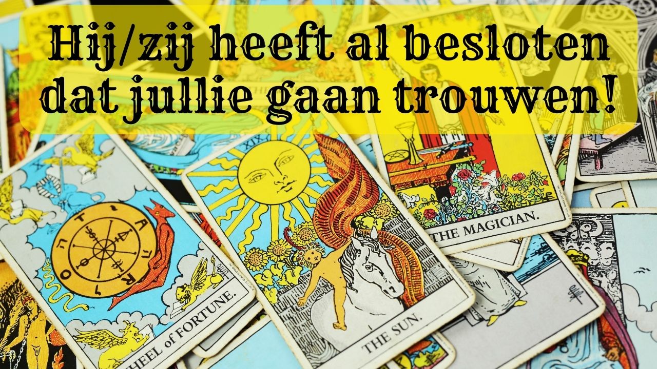 Verlenging - (3 augustus 2023) Hij/zij heeft al besloten dat jullie gaan trouwen!