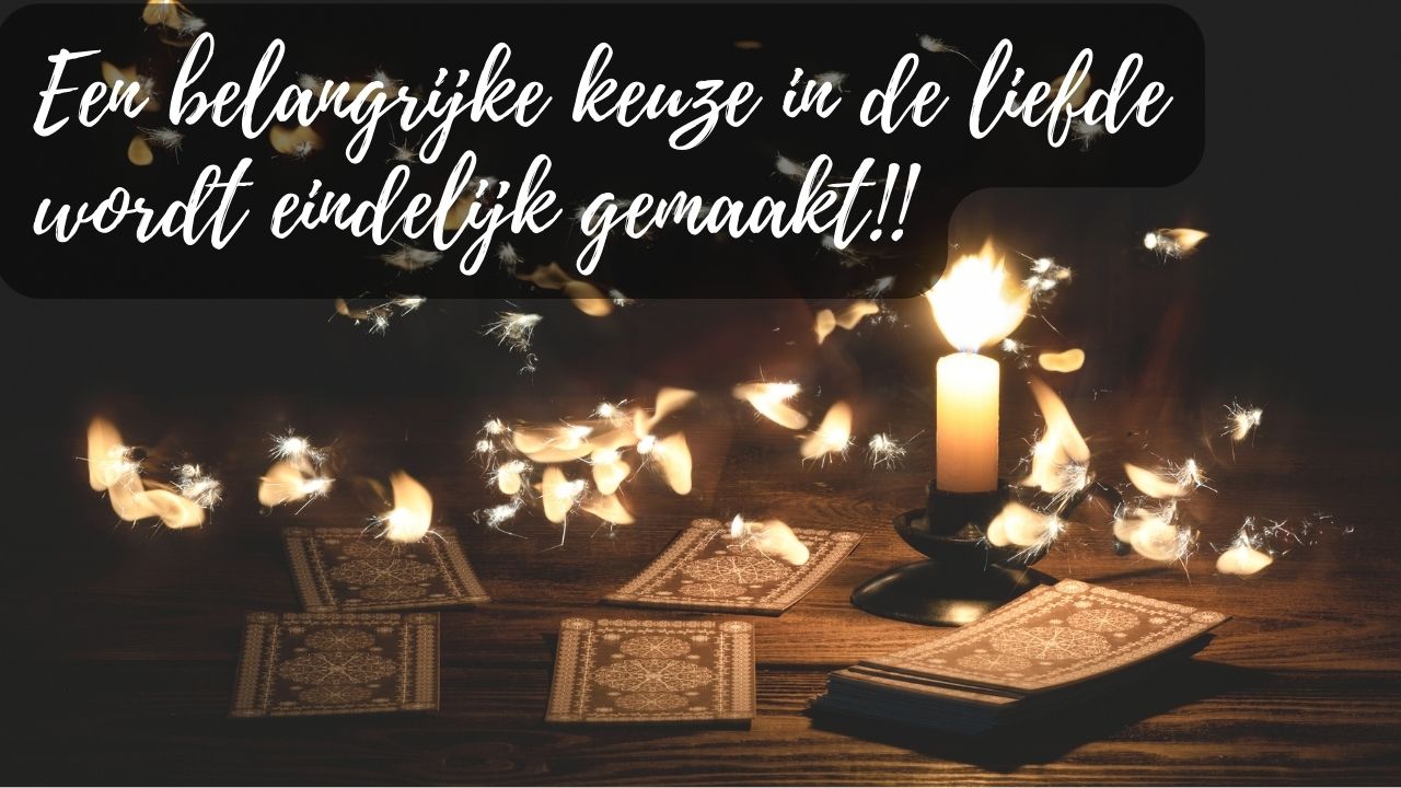 Verlenging - (30 augustus 2023) Een belangrijke keuze in de liefde wordt eindelijk gemaakt!