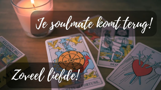 Verlenging - (18 maart 2023) Je soulmate komt terug! Zoveel liefde!